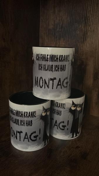 Tasse "Ich fühle mich krank. Ich glaube, ich habe Montag!"